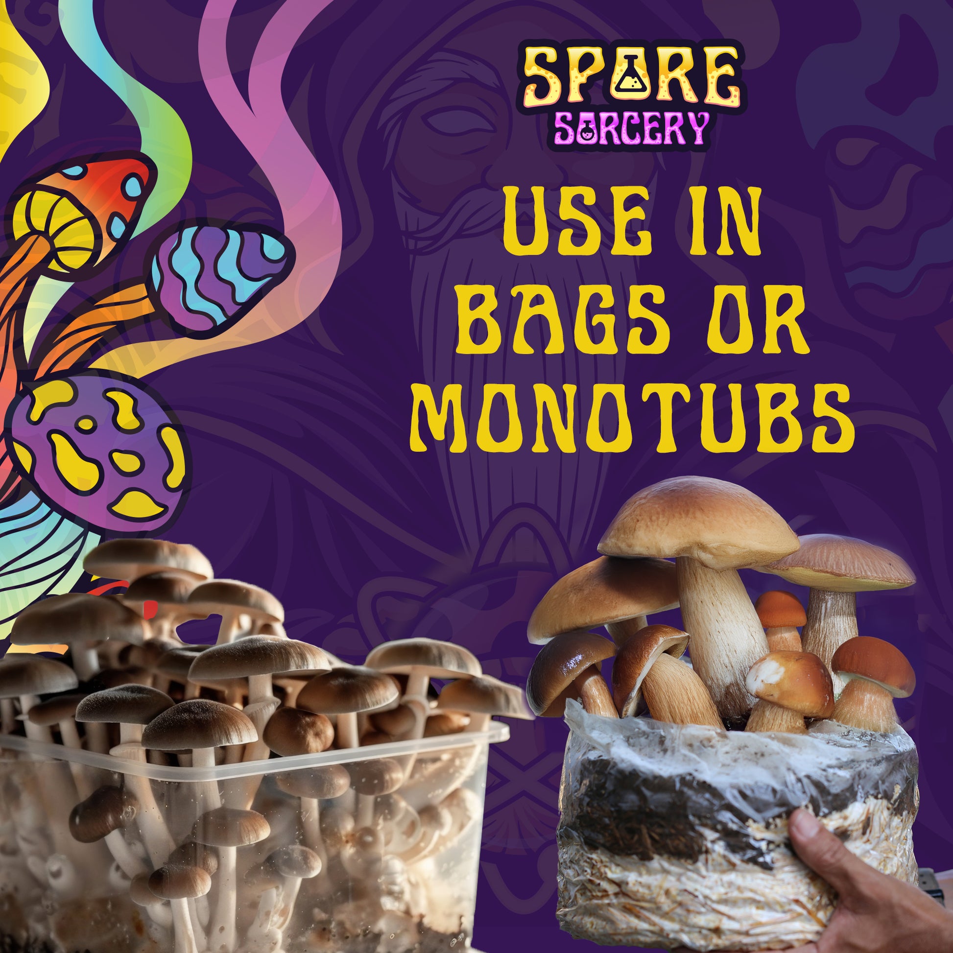 Spore Sorcery showcasing versatile mushroom cultivation options with the tagline 'Use in Bags or Monotubs.' The image features thriving mushrooms in a monotub and grow bag, complemented by a vibrant background of psychedelic mushroom illustrations and the Spore Sorcery logo